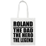 Roland The Dad The Hero The Legend - Tote Bag White