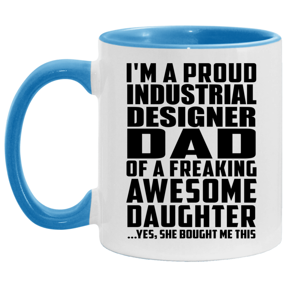Proud Industrial Designer Dad Of Awesome Daughter - 11oz Accent Mug Blue