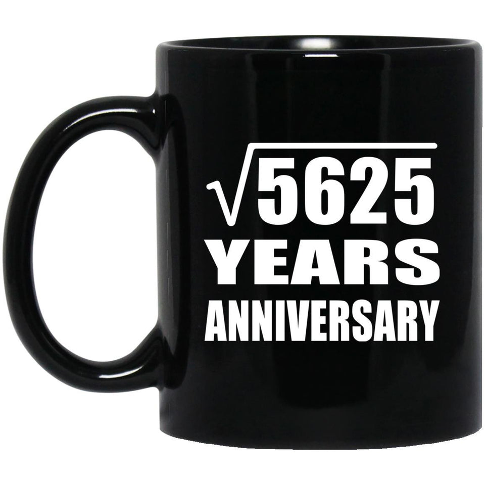 75th Anniversary Square Root of 5625 Years Anniversary - 11oz Coffee Mug Black
