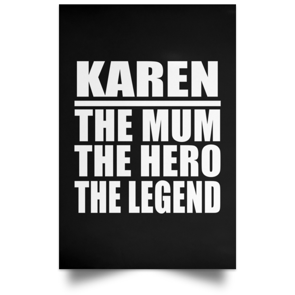 Karen The Mum The Hero The Legend - Poster Portrait