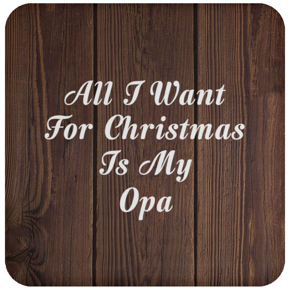 All I Want For Christmas Is My Opa - Drink Coaster D