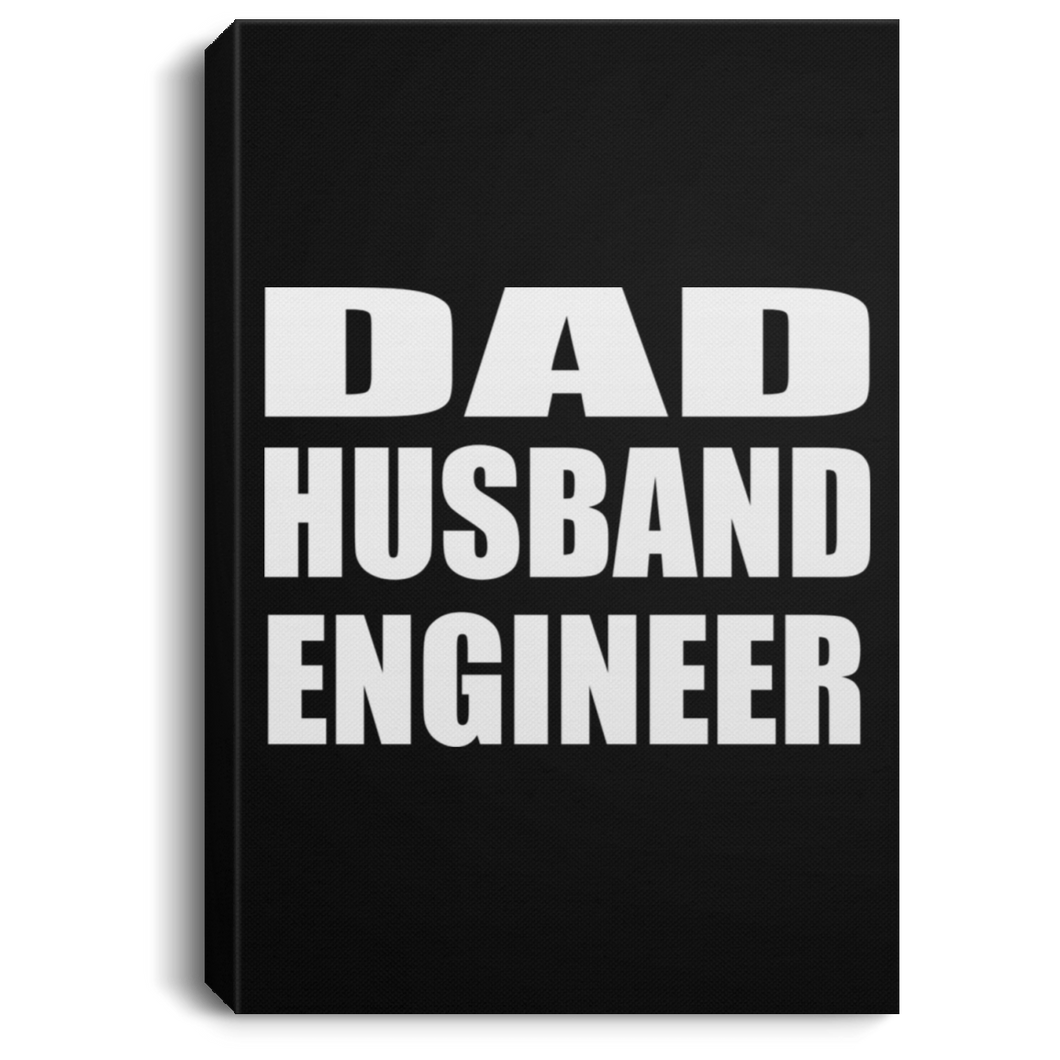 Dad Husband Engineer - Canvas Portrait