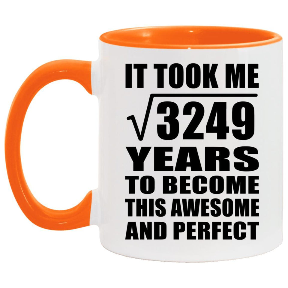 57th Birthday Took Square Root of 3249 Years To Awesome - 11oz Accent Mug Orange