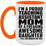 Proud Teaching Assistant Mom Of Awesome Daughter - 15oz Accent Mug Orange
