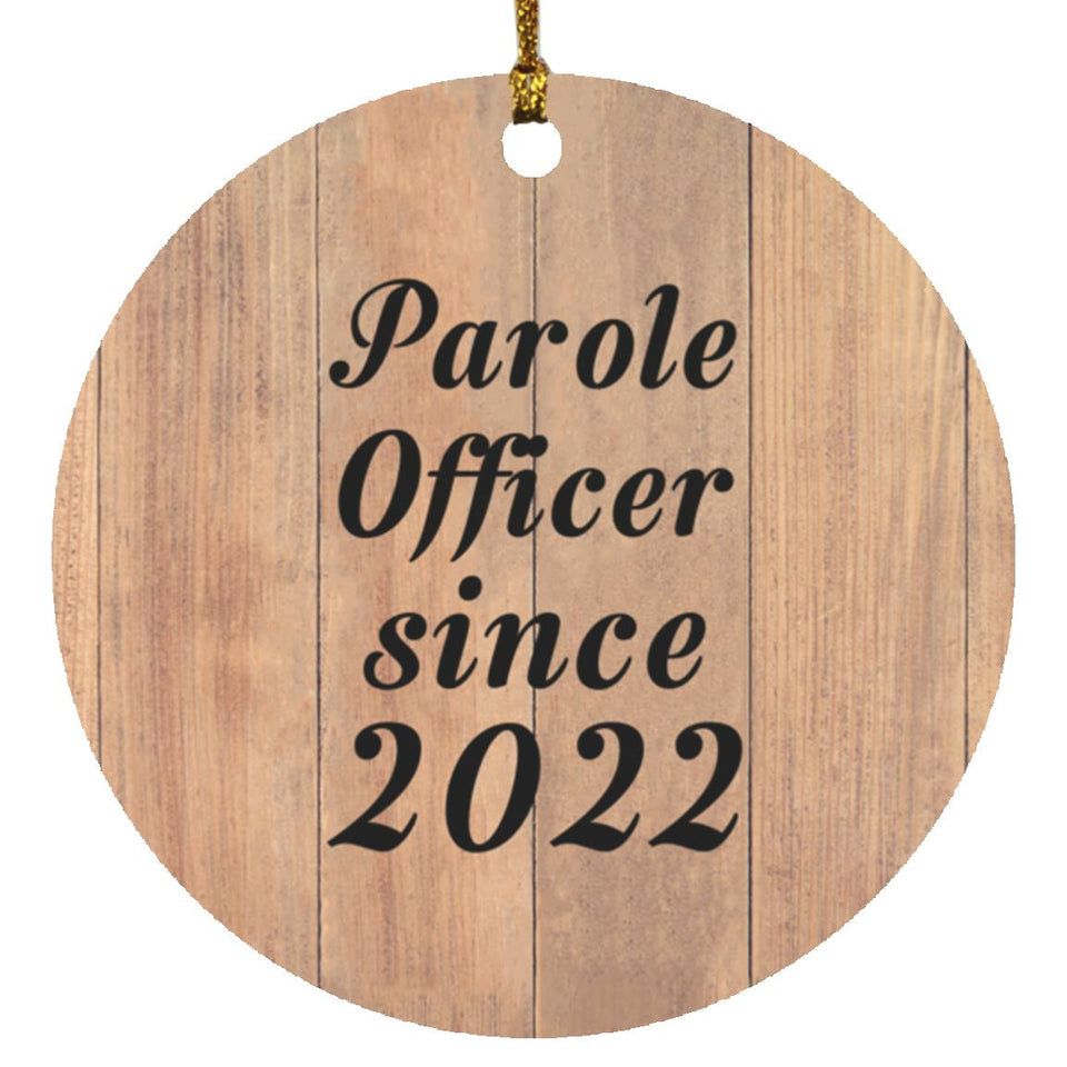 Parole Officer Since 2022 - Circle Ornament C