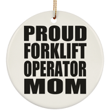 Proud Forklift Operator Mom - Circle Ornament