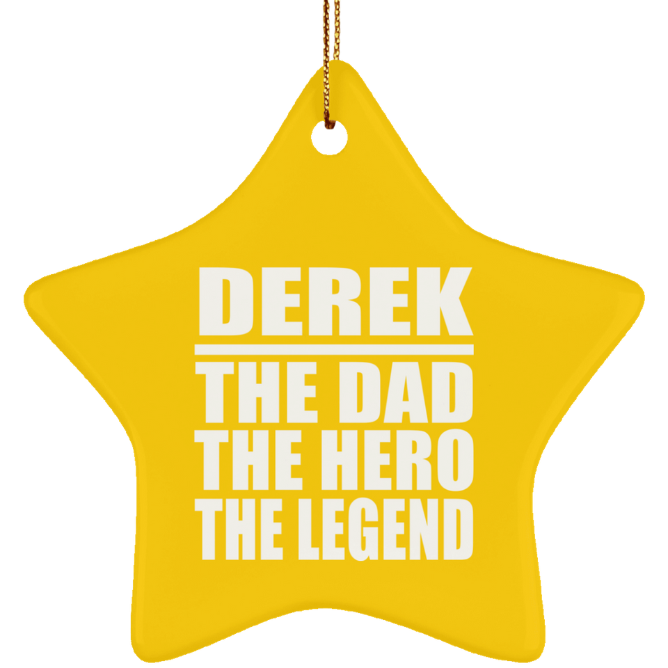 Derek The Dad The Hero The Legend - Star Ornament