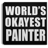 World's Okayest Painter - Canvas Square