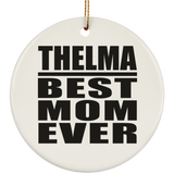 Thelma Best Mom Ever - Circle Ornament