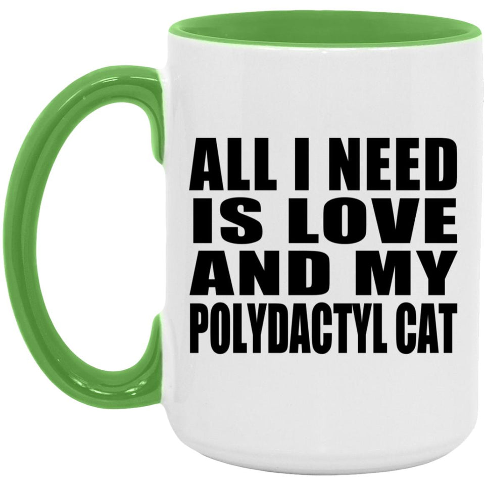 All I Need Is Love And My Polydactyl Cat - 15oz Accent Mug Green