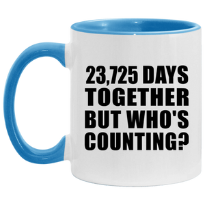 65th Anniversary 23,725 Days Together But Who's Counting - 11oz Accent Mug Blue