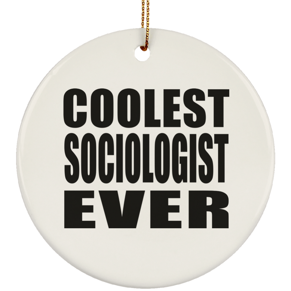 Coolest Sociologist Ever - Circle Ornament
