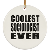 Coolest Sociologist Ever - Circle Ornament