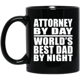 Attorney By Day World's Best Dad By Night - 11 Oz Coffee Mug Black