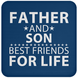 Father and Son, Best Friends For Life - Drink Coaster