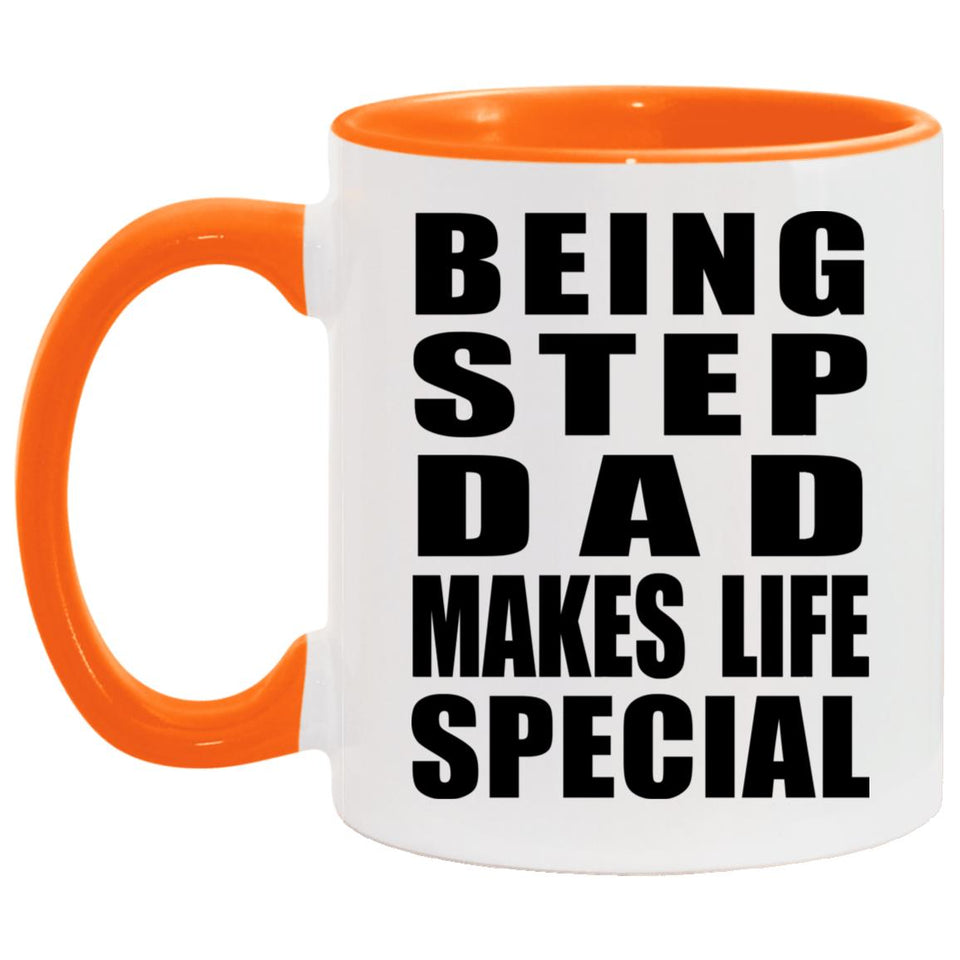 Being Step Dad Makes Life Special - 11oz Accent Mug Orange