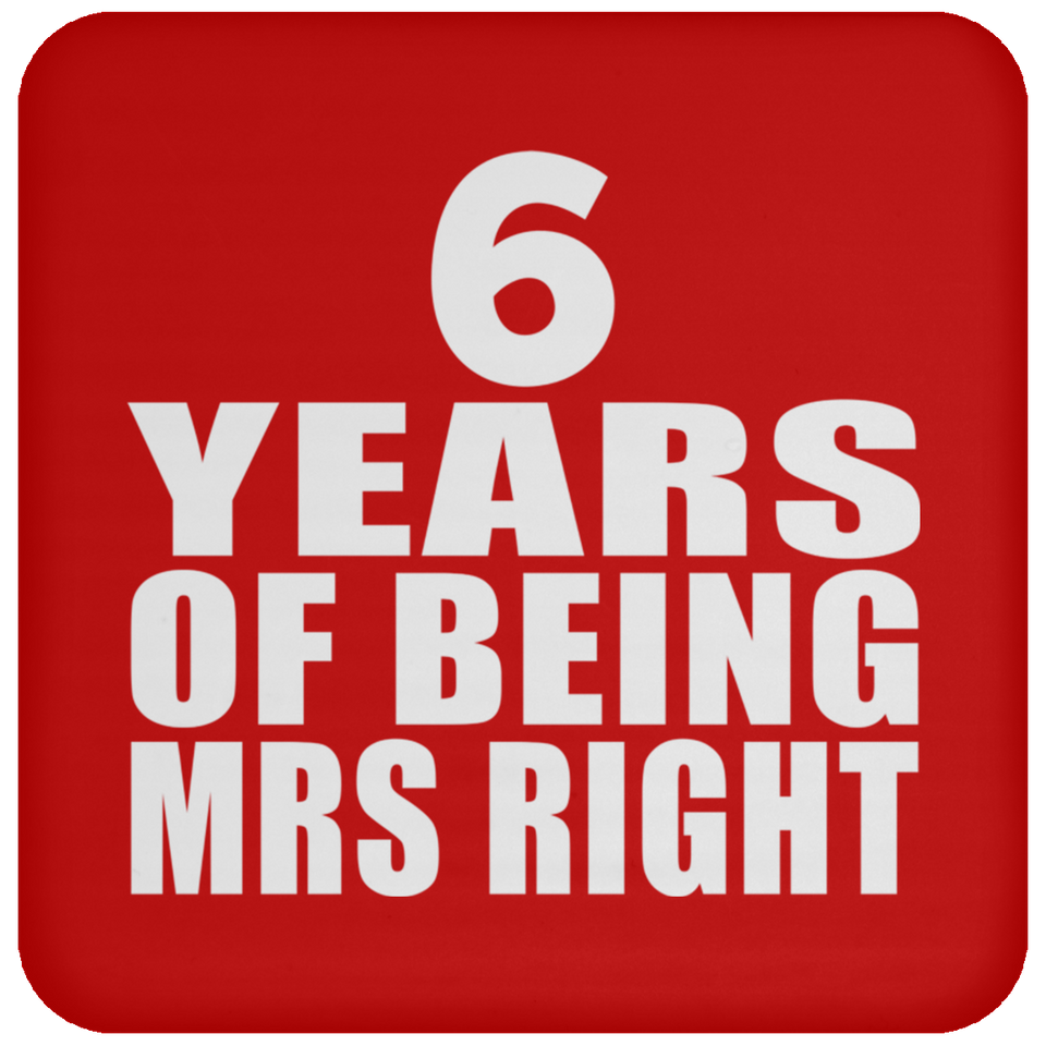 6th Anniversary 6 Years Of Being Mrs Right - Drink Coaster