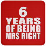 6th Anniversary 6 Years Of Being Mrs Right - Drink Coaster