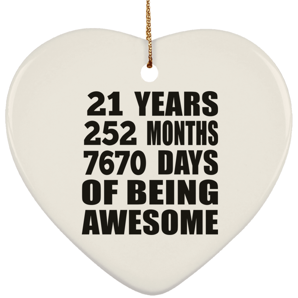 21st Birthday 21 Years 252 Months 7670 Days Of Awesome - Heart Ornament