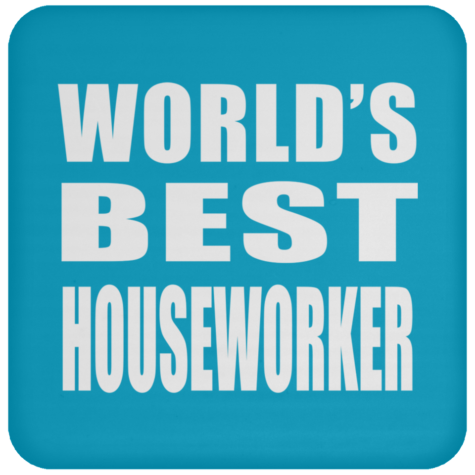 World's Best Houseworker - Drink Coaster