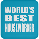 World's Best Houseworker - Drink Coaster