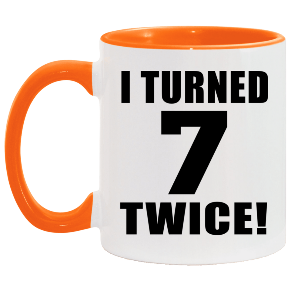14th Birthday I Turned 7 Twice - 11oz Accent Mug Orange