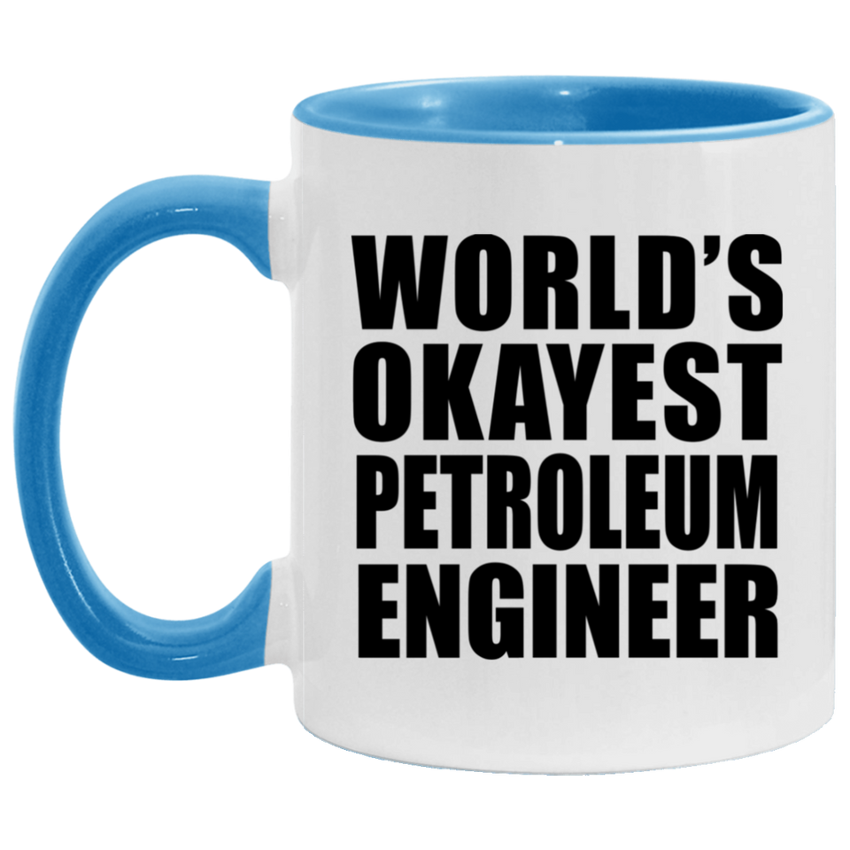 World's Okayest Petroleum Engineer - 11oz Accent Mug Blue