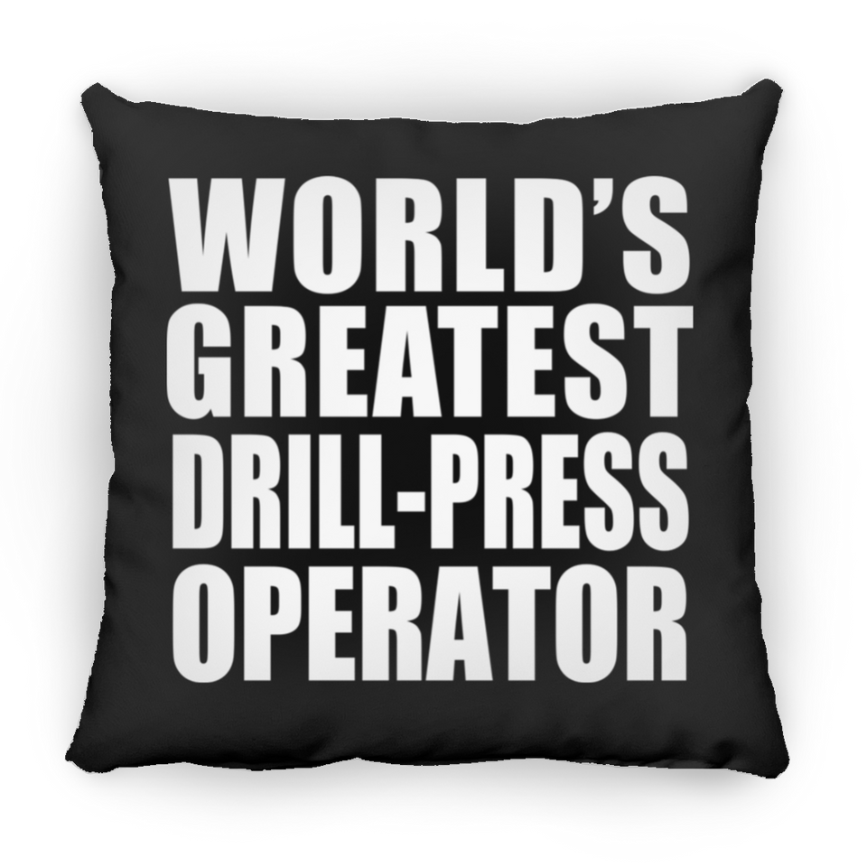 World's Greatest Drill-Press Operator - Throw Pillow Black