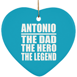 Antonio The Dad The Hero The Legend - Heart Ornament