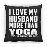 I Love My Husband More Than Yoga - Throw Pillow Black