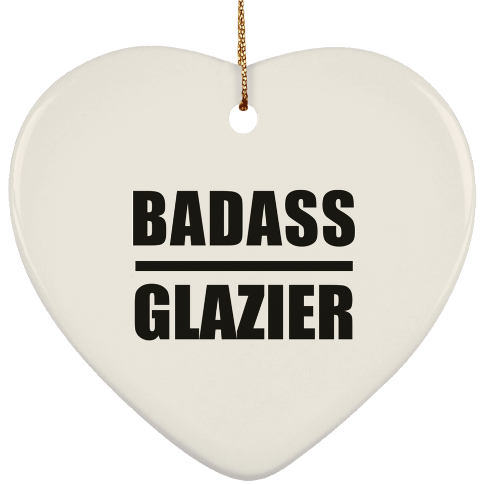Badass Glazier - Heart Ornament