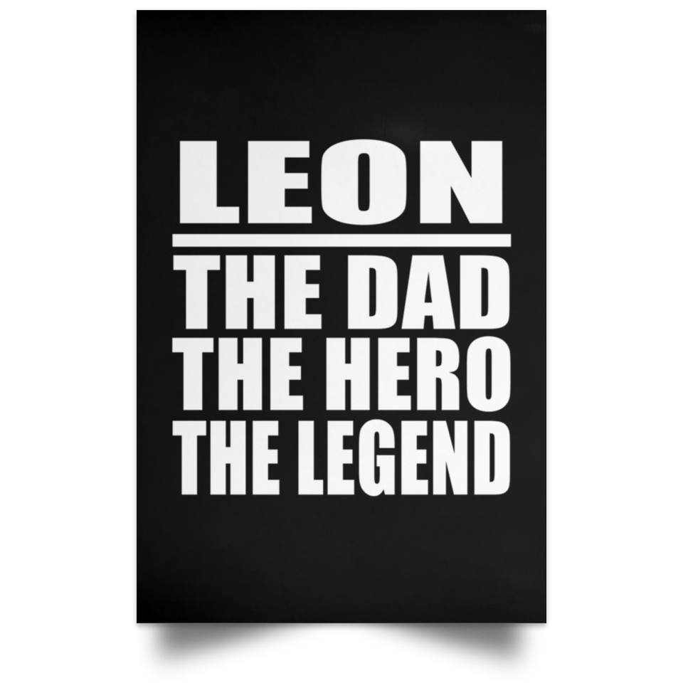 Leon The Dad The Hero The Legend - Poster Portrait