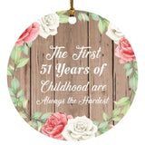 51st Birthday First 51 Years of Childhood Are The Hardest - Circle Ornament B