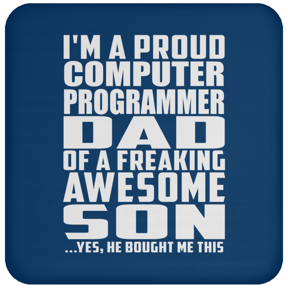 Proud Computer Programmer Dad Of Awesome Son - Drink Coaster