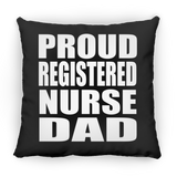Proud Registered Nurse Dad - Throw Pillow Black