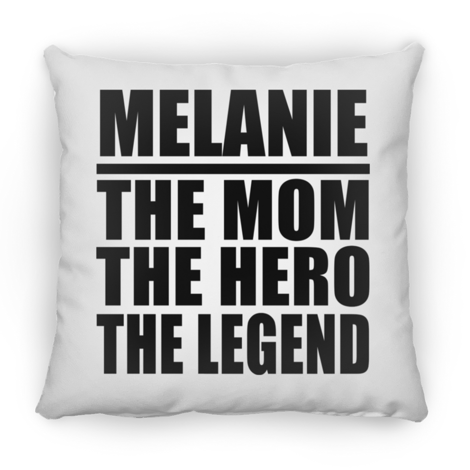 Melanie The Mom The Hero The Legend - Throw Pillow