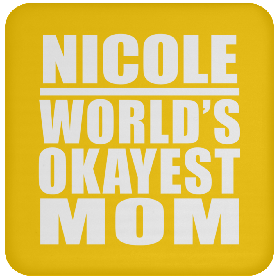 Nicole World's Okayest Mom - Drink Coaster