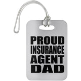 Proud Insurance Agent Dad - Luggage Bag Tag