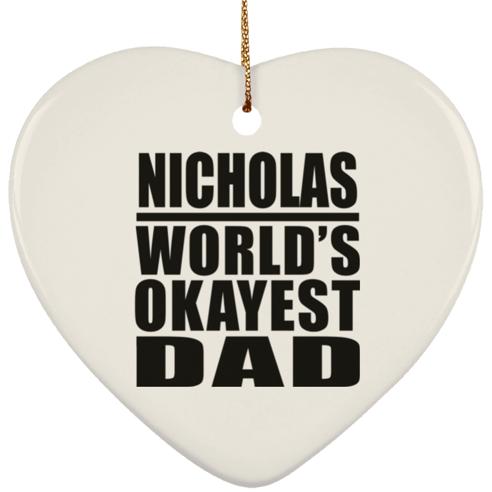 Nicholas World's Okayest Dad - Heart Ornament