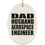 Dad Husband Aerospace Engineer - Oval Ornament