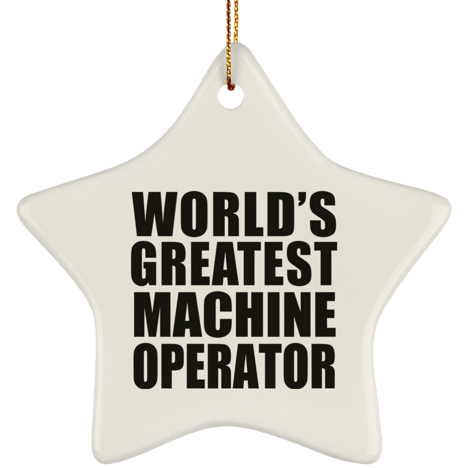 World's Greatest Machine Operator - Star Ornament