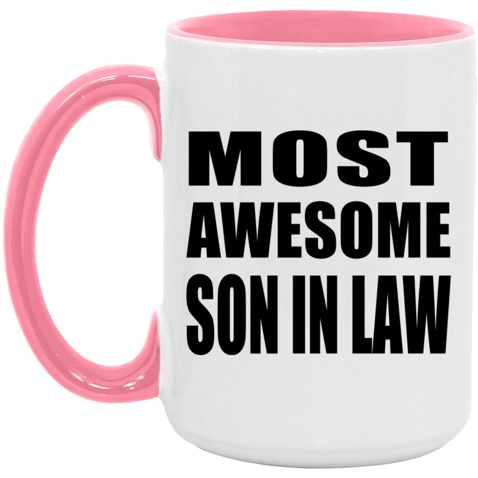 Most Awesome Son In Law - 15oz Accent Mug Pink