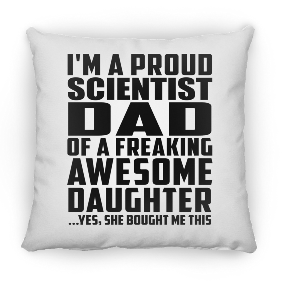 Proud Scientist Dad Of Awesome Daughter - Throw Pillow