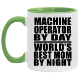Machine Operator By Day World's Best Mom By Night - 11oz Accent Mug Green
