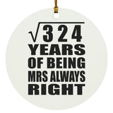 18th Anniversary Square Root of 324 Years Mrs Always Right - Circle Ornament