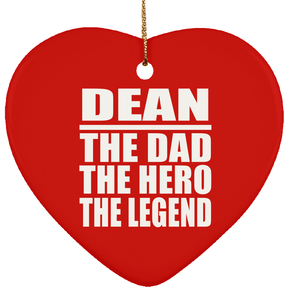 Dean The Dad The Hero The Legend - Heart Ornament