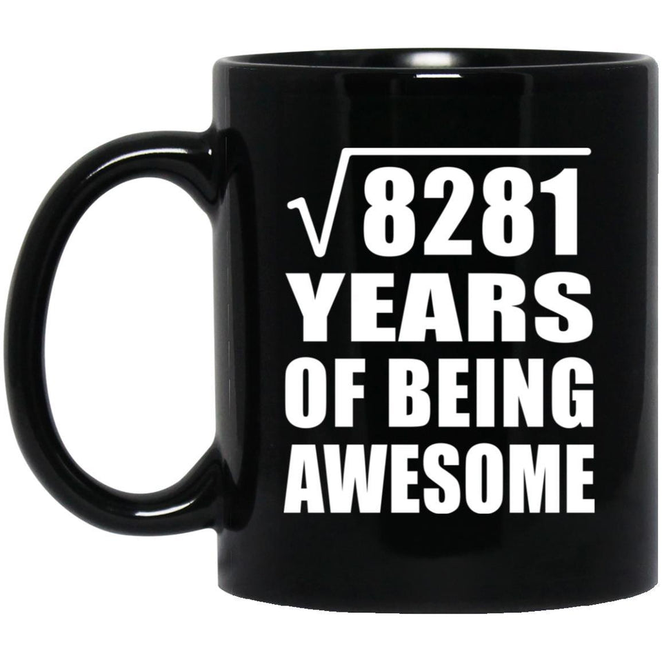 91st Birthday Square Root of 8281 Years of Being Awesome - 11oz Coffee Mug Black