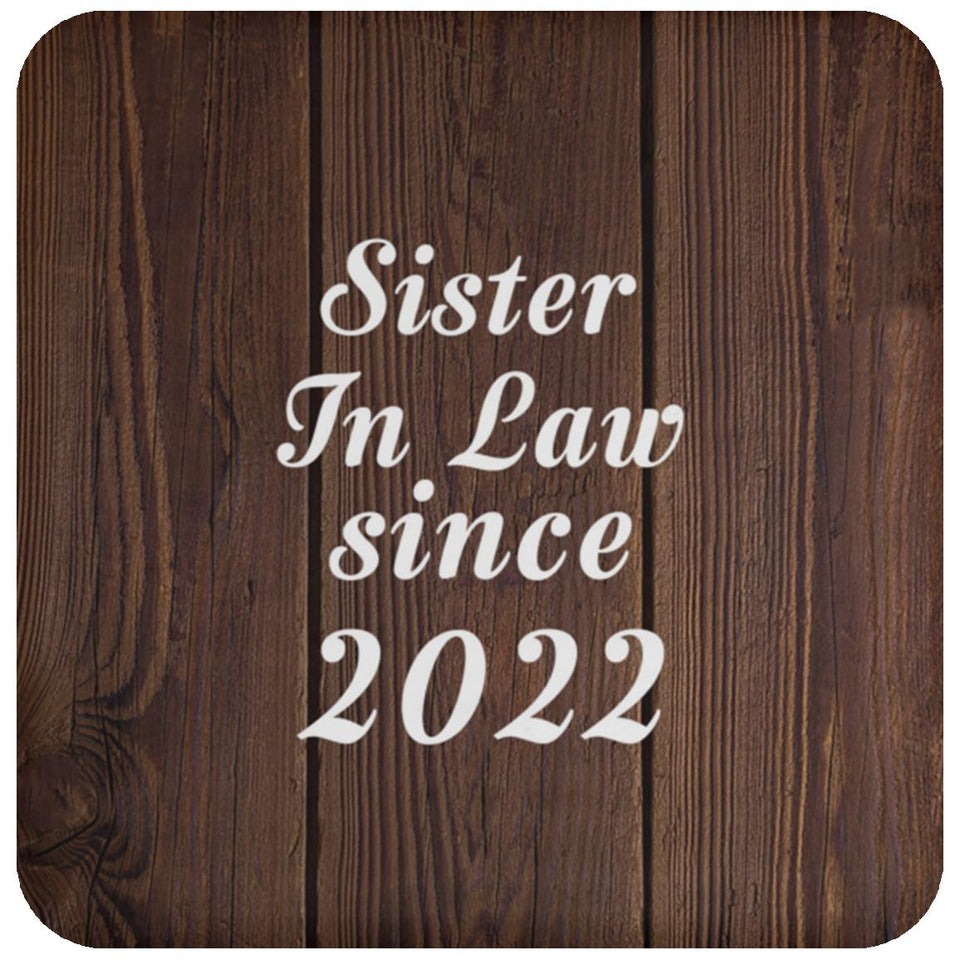 Sister In Law Since 2022 - Drink Coaster D