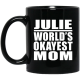 Julie World's Okayest Mom - 11 Oz Coffee Mug Black