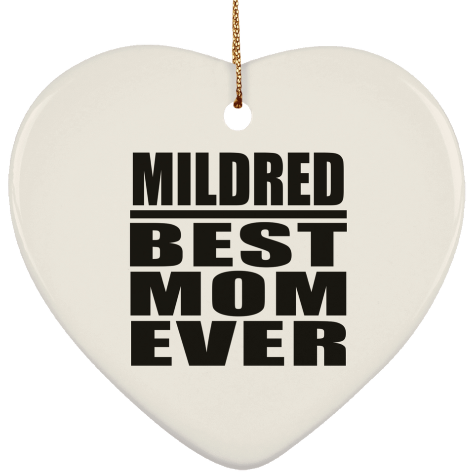Mildred Best Mom Ever - Heart Ornament